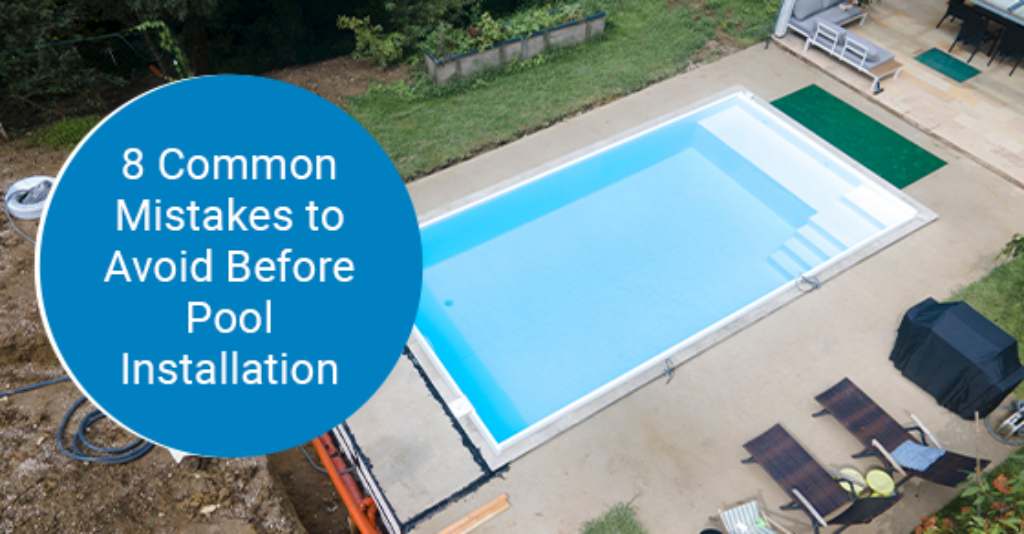 Common Mistakes To Avoid When Installing An Above Ground Pool